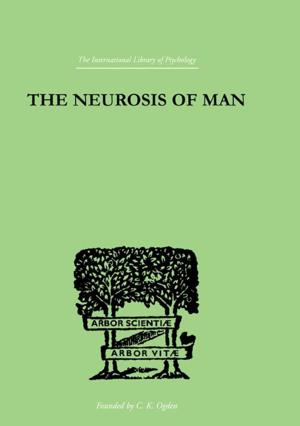 Cover of the book The Neurosis Of Man by Thomas Boylan, Paschal O'Gorman