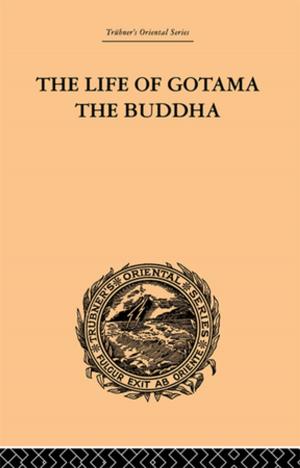 bigCover of the book The Life of Gotama the Buddha by 