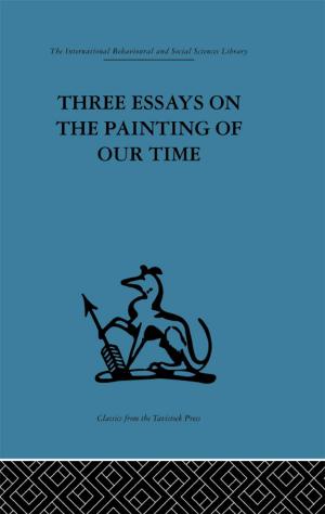 Cover of the book Three Essays on the Painting of our Time by Stanley Bober