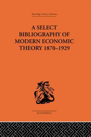 Cover of the book A Select Bibliography of Modern Economic Theory 1870-1929 by 