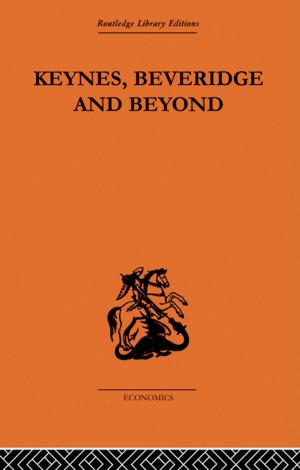 Cover of the book Keynes, Beveridge and Beyond by Anthony J. Nownes
