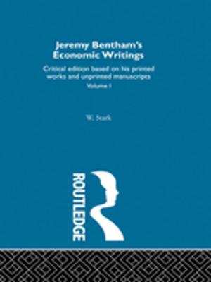 Cover of the book Jeremy Bentham's Economic Writings by Stacy Lee Burns