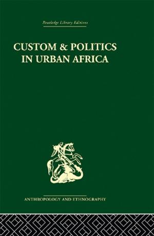 Book cover of Custom and Politics in Urban Africa