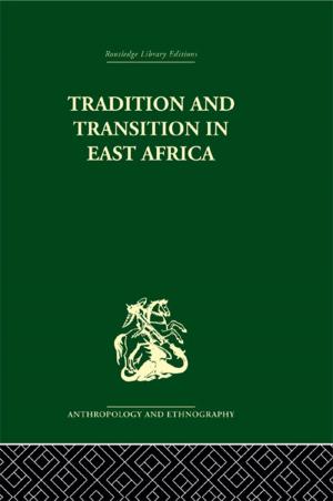Cover of the book Tradition and Transition in East Africa by Saeeda Shah