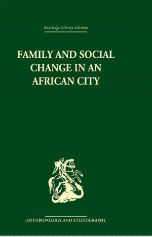 Cover of the book Family and Social Change in an African City by David Greer