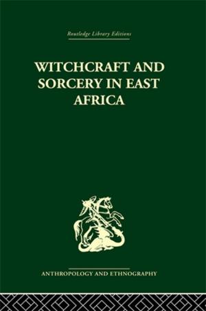 Cover of the book Witchcraft and Sorcery in East Africa by Sue Grace, Phil Gravestock