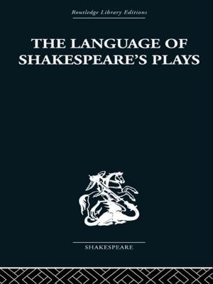 Cover of the book The Language of Shakespeare's Plays by Ian Morrison, Susana Frisch, Ruth Bennett, Barry Gurland