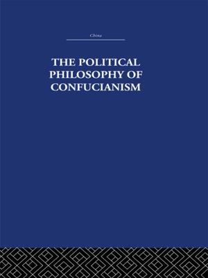 Cover of the book The Political Philosophy of Confucianism by Saswat Sarangi, Pankaj Sharma