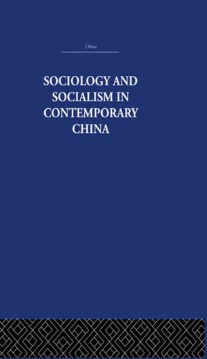 Cover of the book Sociology and Socialism in Contemporary China by Tamsin Wilton