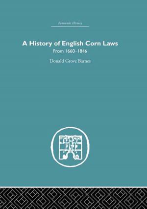Cover of the book History of English Corn Laws, A by Clegg, Brian