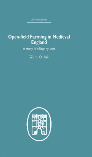 Cover of the book Open-Field Farming in Medieval Europe by A. Myrick Freeman III, Joseph A. Herriges, Catherine L. Kling