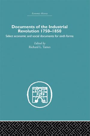 Cover of the book Documents of the Industrial Revolution 1750-1850 by Edward Aronow, Kim Altman Weiss, Marvin Reznikoff