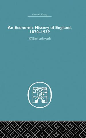 Cover of the book An Economic History of England 1870-1939 by Frank Hoffmann, B Lee Cooper, Wayne S Haney