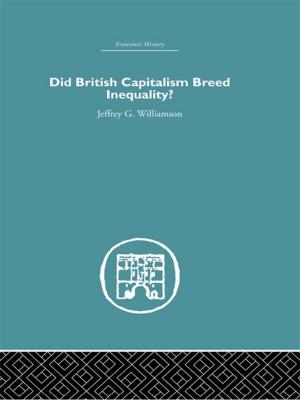 Cover of the book Did British Capitalism Breed Inequality? by Jan Kregel