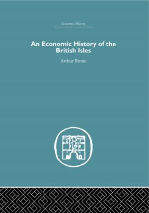 Cover of the book An Economic History of the British Isles by Prof. Dr. Patricia Adam