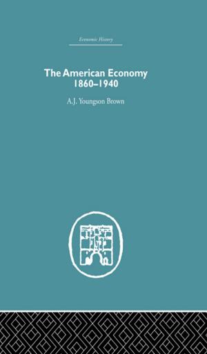 Cover of the book The American Economy 1860-1940 by John O'Shaughnessy