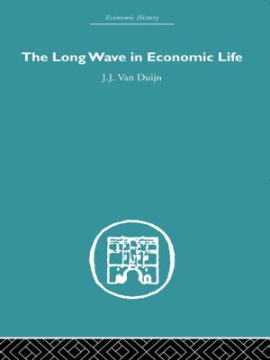 Cover of the book The Long Wave in Economic Life by Philip Tovey, John Chatwin, Alex Broom