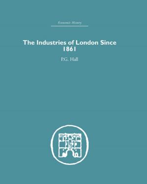 Cover of the book Industries of London Since 1861 by 