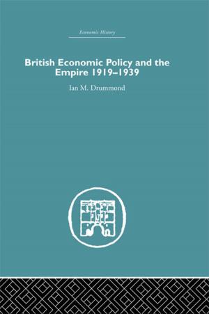Cover of the book British Economic Policy and Empire, 1919-1939 by Patricia Potts