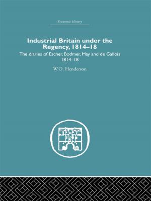 Cover of the book Industrial Britain Under the Regency by Alan Dignam, Michael Galanis