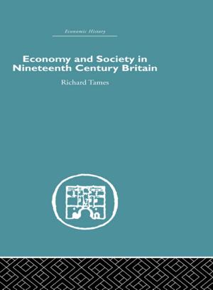Cover of the book Economy and Society in 19th Century Britain by David S. Kaufer, Brian S. Butler