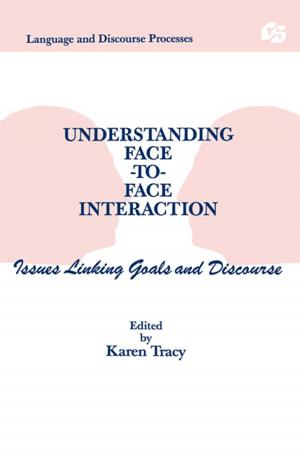 Cover of the book Understanding Face-to-face Interaction by Doris Bergen, Darrel R. Davis, Jason T. Abbitt