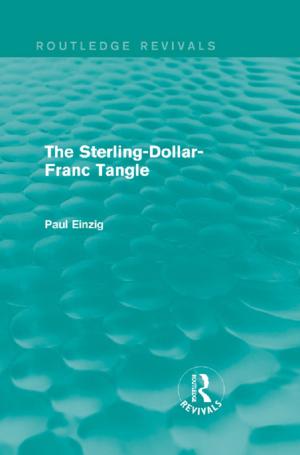 Book cover of The Sterling-Dollar-Franc Tangle (Routledge Revivals)