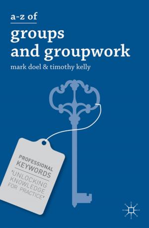 Cover of the book A-Z of Groups and Groupwork by 