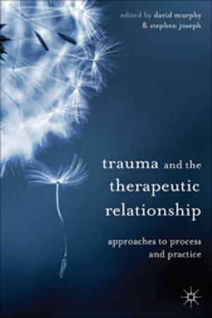 Cover of the book Trauma and the Therapeutic Relationship by Ginger Alvarez