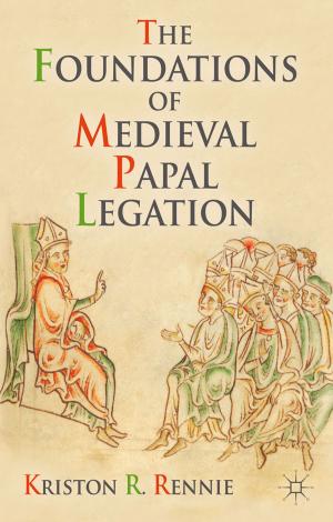 Cover of the book The Foundations of Medieval Papal Legation by Jennifer Turner