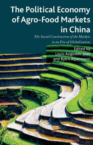 Cover of the book The Political Economy of Agro-Food Markets in China by D. Elliott