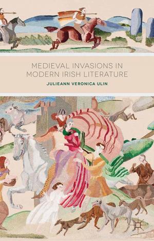 Cover of the book Medieval Invasions in Modern Irish Literature by 
