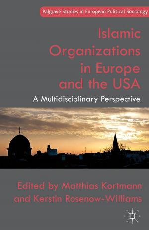 Cover of the book Islamic Organizations in Europe and the USA by Tendai Chari, Nhamo A. Mhiripiri