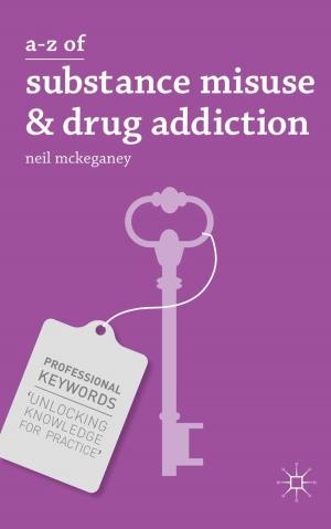 bigCover of the book A-Z of Substance Misuse and Drug Addiction by 