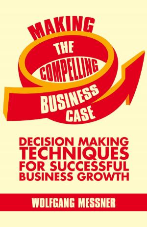 Cover of the book Making the Compelling Business Case by R. Tierney-Hynes