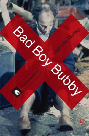 Cover of the book Bad Boy Bubby by Damian Hodgson, Svetlana Cicmil