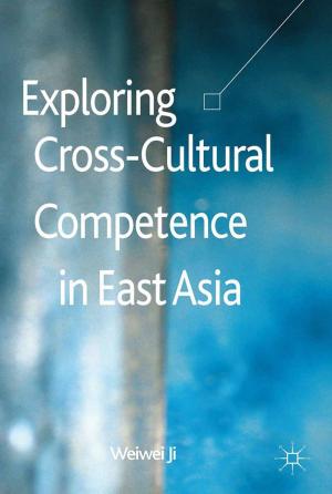 Cover of the book Exploring Cross-Cultural Competence in East Asia by S. Greer
