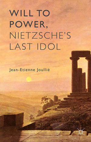 Cover of the book Will to Power, Nietzsche's Last Idol by 
