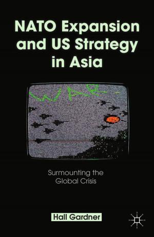 Cover of the book NATO Expansion and US Strategy in Asia by Gorazd Andrejč