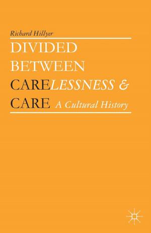 Cover of the book Divided between Carelessness and Care by N. Khan