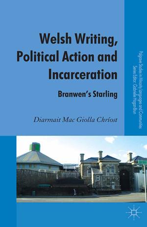 Cover of the book Welsh Writing, Political Action and Incarceration by 