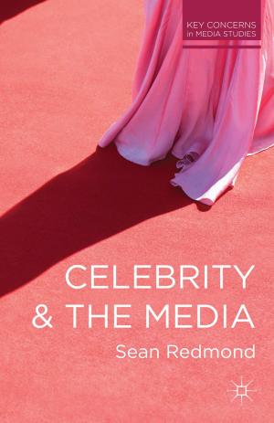 Cover of the book Celebrity and the Media by Christina Kallas