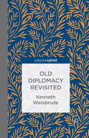 bigCover of the book Old Diplomacy Revisited: A Study in the Modern History of Diplomatic Transformations by 