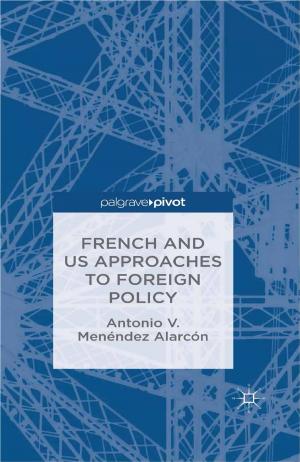 Cover of the book French and US Approaches to Foreign Policy by Mahnaz Yousefzadeh