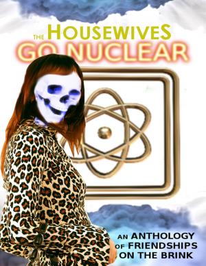 Cover of the book The Housewives Go Nuclear by Suzanne Uzzell