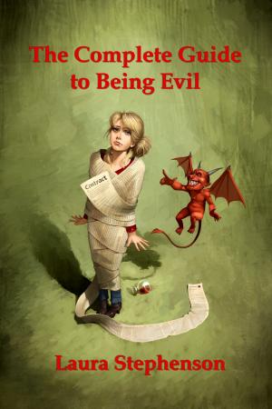 Cover of the book The Complete Guide to Being Evil by Sambulo Kunene