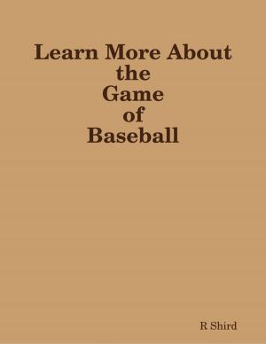 Cover of the book Learn More About the Game of Baseball by Brian Johnston
