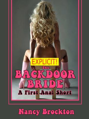 Cover of the book The Backdoor Bride (A First Anal Sex FFM Threesome Erotica Story) by Nancy Brockton