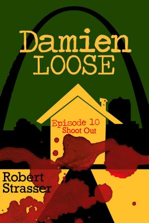 Book cover of Damien Loose, Episode 10: Shoot Out