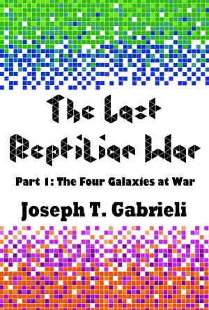 Cover of The Last Reptilian War: Part 1 - The Four Galaxies At War